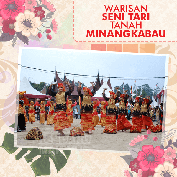 Warisan Seni Tari Tanah Minangkabau Warisan Seni Tari Tanah Minangkabau