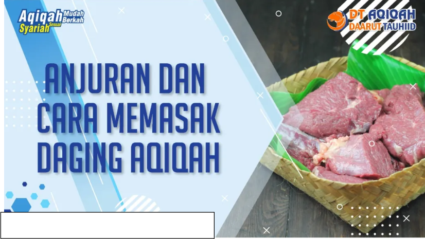 ANJURAN DAN CARA MEMASAK DAGING AQIQAH | DT AQIQAH Bandung